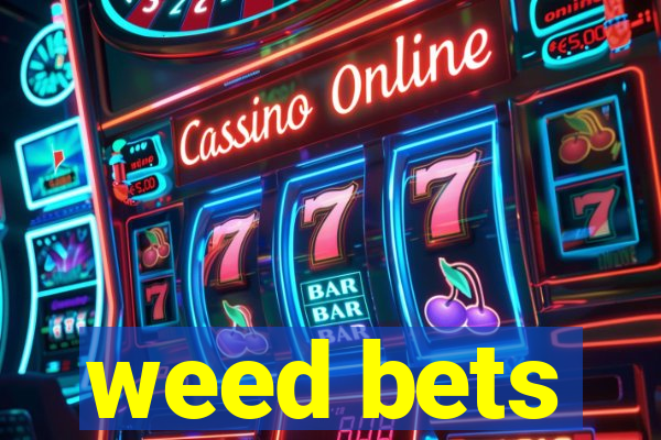 weed bets